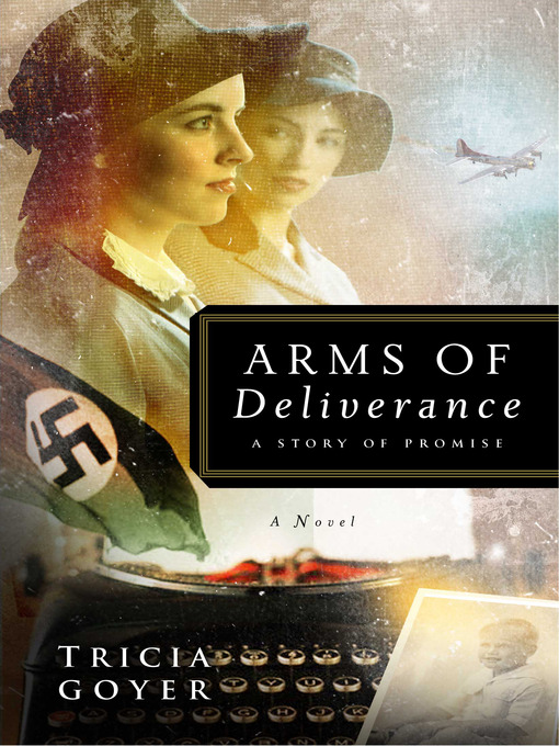 Title details for Arms of Deliverance by Tricia N. Goyer - Available